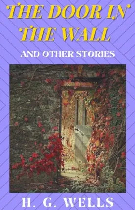 The Door in the Wall And Other Stories