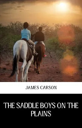 THE SADDLE BOYS ON THE PLAINS