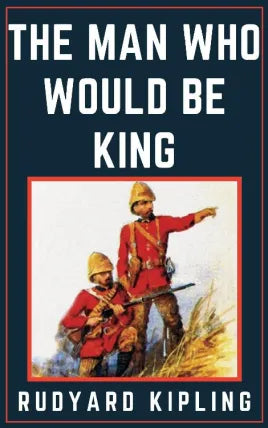 The Man Who Would Be King