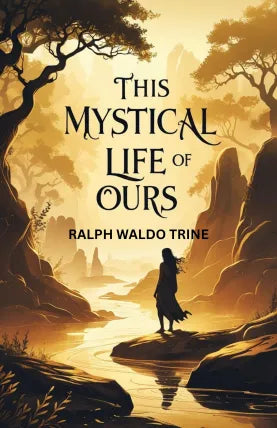 This Mystical Life of Ours