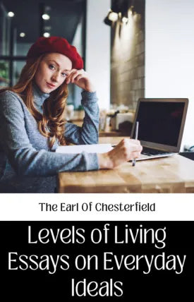 LEVELS OF LIVING ESSAYS ON EVERYDAY IDEALS