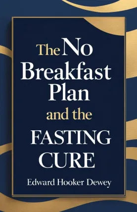 The No Breakfast Plan and The Fasting-Cure