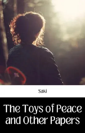THE TOYS OF PEACE AND OTHER PAPERS