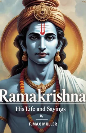 Ramakrishna, His Life and Sayings