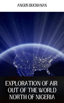 EXPLORATION OF AÏR OUT OF THE WORLD NORTH OF NIGERIA