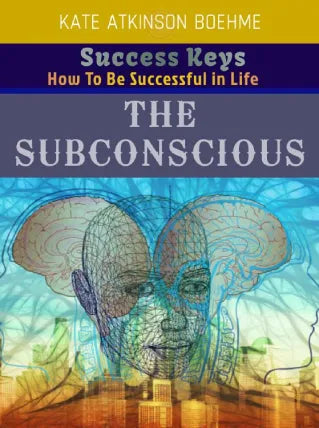 THE SUBCONSCIOUS MIND