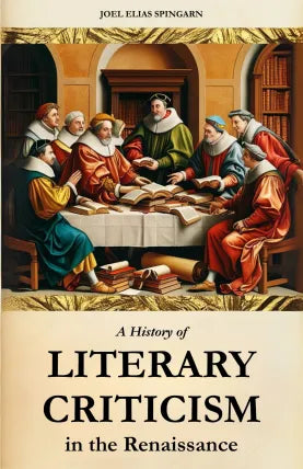 A History of Literary Criticism in the Renaissance
