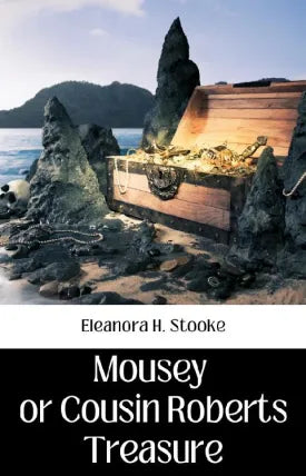 MOUSEY OR COUSIN ROBERTS TREASURE