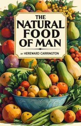 The Natural Food of Man