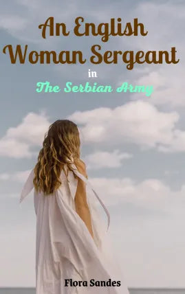 An English woman sergeant in the Serbian Army