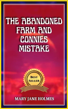 The Abandoned Farm and Connies Mistake