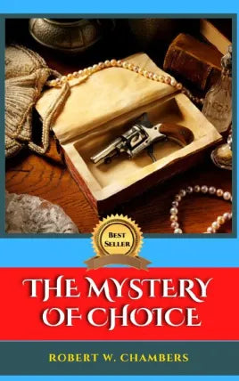 THE MYSTERY OF CHOICE