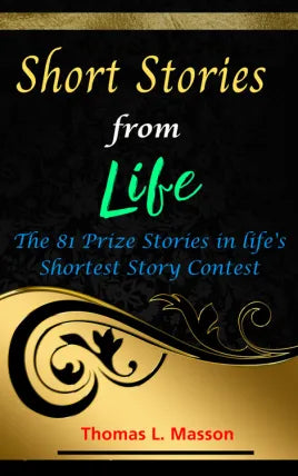 Short Stories From Life The 81 Prize Stories In Life's Shortest Story Contest