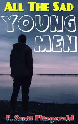 All the Sad Young Men