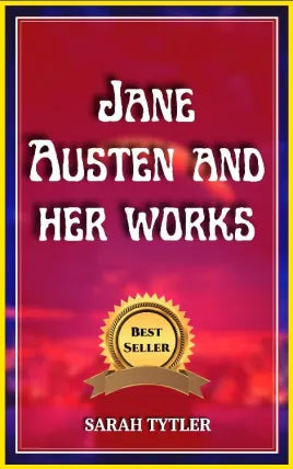 Jane Austen and her Works