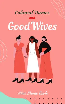 Colonial dames and good wives