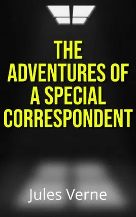The Adventures of a Special Correspondent