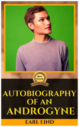 AUTOBIOGRAPHY OF AN ANDROGYNE
