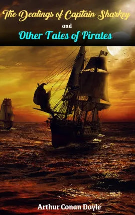 The Dealings of Captain Sharkey, and Other Tales of Pirates