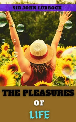 THE PLEASURES OF LIFE