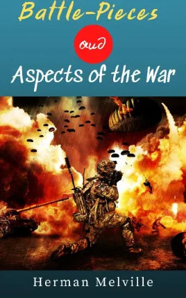 Battle-Pieces and Aspects of the War