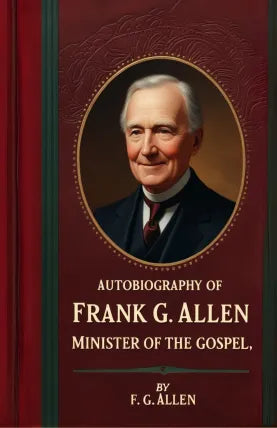 Autobiography of Frank G. Allen, Minister of the Gospel