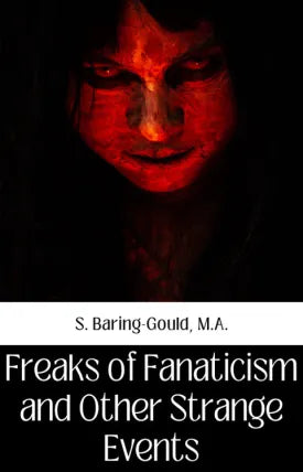 FREAKS OF FANATICISM AND OTHER STRANGE EVENTS