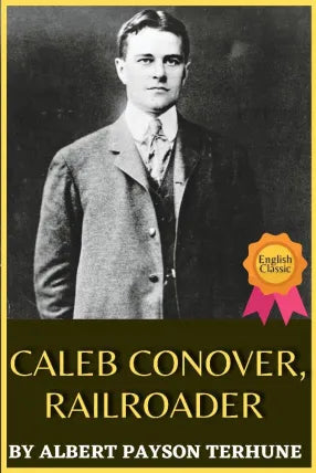 CALEB CONOVER, RAILROADER
