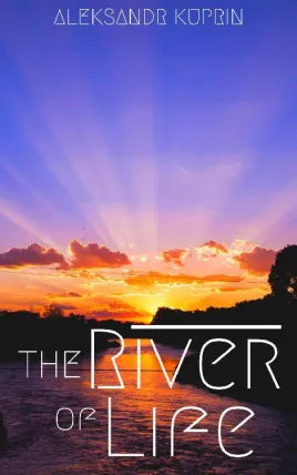 The River of Life, and Other Stories