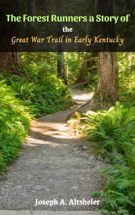 The Forest RunnersA Story of the Great War Trail in Early Kentucky