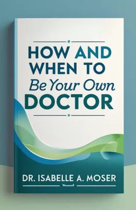How and When to be Your Own Doctor