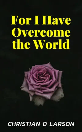 For I Have Overcome the World