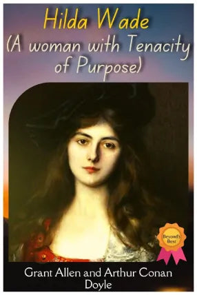 Hilda Wade, a Woman with Tenacity of Purpose