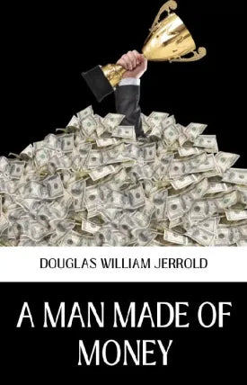 A MAN MADE OF MONEY