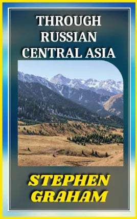 THROUGH RUSSIAN CENTRAL ASIA