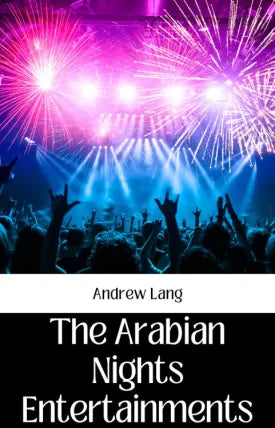 THE ARABIAN NIGHTS ENTERTAINMENTS