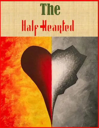 THE HALF-HEARTED