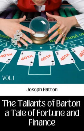 THE TALLANTS OF BARTON VOL 1 A TALE OF FORTUNE AND FINANCE