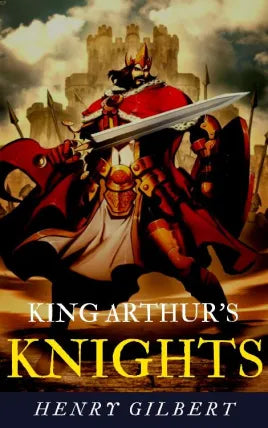 KING ARTHUR'S KNIGHTS