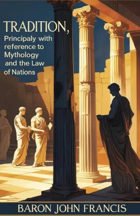 Tradition, Principally with Reference to Mythology and the Law of Nations