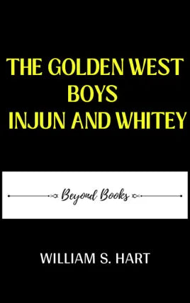 THE GOLDEN WEST BOYS INJUN AND WHITEY
