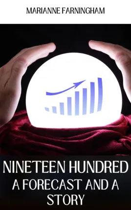 NINETEEN HUNDRED A FORECAST AND A STORY