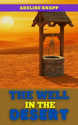 THE WELL IN THE DESERT