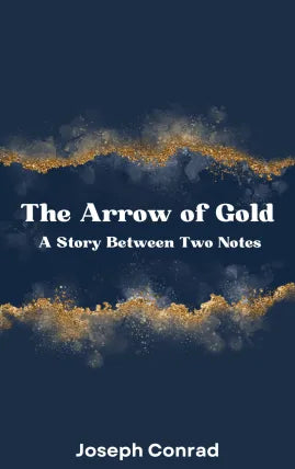 The Arrow of Gold a story between two notes
