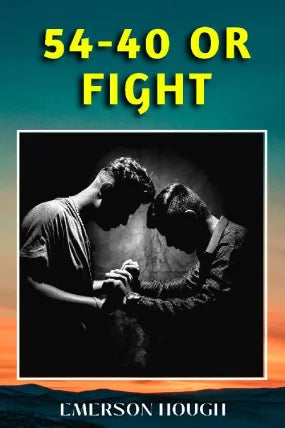 54-40 OR FIGHT