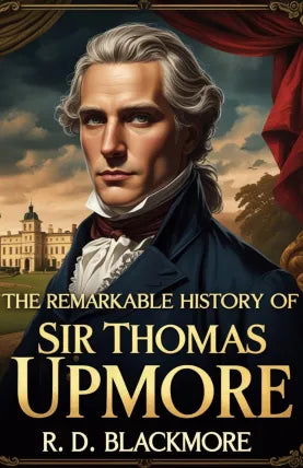 The Remarkable History of Sir Thomas Upmore