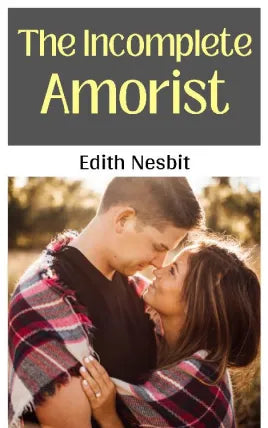 The Incomplete Amorist