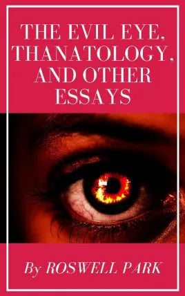The Evil Eye, Thanatology, and Other Essays