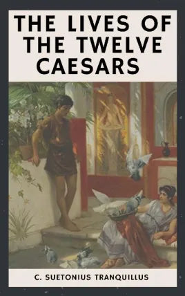 The Lives of the Twelve Caesars