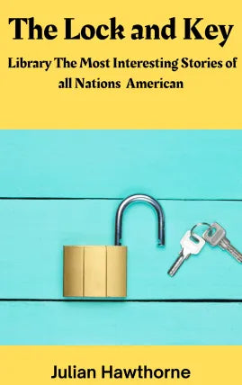 The Lock and Key Library The most interesting stories of all nations American